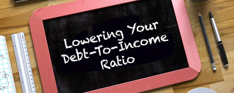 Lower your debt-to-income ratio